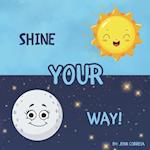 Shine Your Way! 