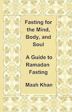 Fasting for the Mind, Body, and Soul