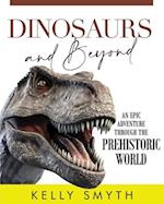 Dinosaurs and Beyond: An Epic Adventure Through the Prehistoric World 