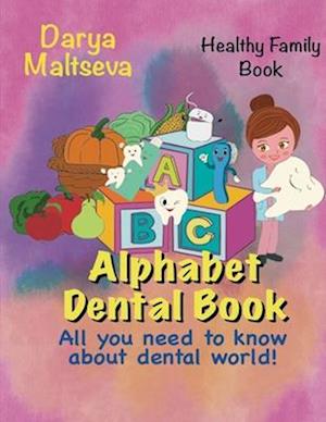 ABC Dental Book: An Amazing Alphabet Book about Dental Office!