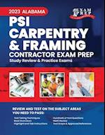 2023 Alabama PSI Carpentry and Framing Contractor Exam Prep: 2023 Study Review & Practice Exams 