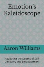 Emotion's Kaleidoscope: Navigating the Depths of Self-Discovery and Empowerment 