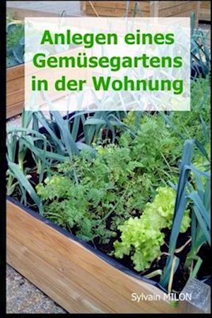 Anlegen eines Gemüsegartens in der Wohnung