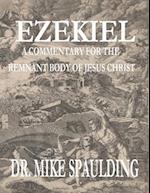 Ezekiel: A Commentary for the Remnant Body of Jesus Christ 