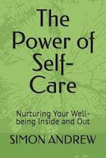 The Power of Self-Care: Nurturing Your Well-being Inside and Out 