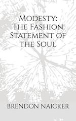 Modesty: The Fashion Statement of the Soul 