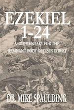 Ezekiel 1-24: A Commentary for the Remnant Body of Jesus Christ 