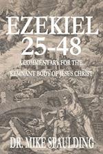 Ezekiel 25-48: 25-48 A Commentary for the Remnant Body of Jesus Christ 