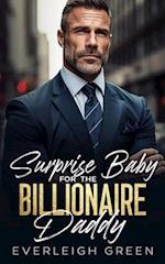 Surprise Baby For The Billionaire Daddy: A Forced Proximity Age Gap Romance 