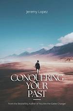 Conquering Your Past 