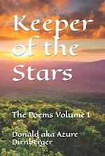 Keeper of the Stars: The Poems Volume I 