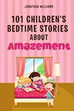 101 Children's Bedtime Stories about Amazement 