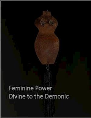 Feminine Power, Divine to the Demonic: @Craven Arts