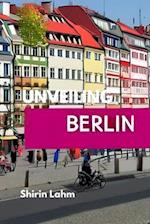 Unveiling Berlin: An Adventurer's Guide to the Heart of Germany 