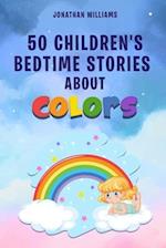 50 Children's Bedtime Stories about Colors 