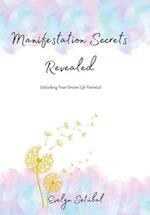 Manifestation Secrets Revealed: Unlocking Your Dream Life Potential 