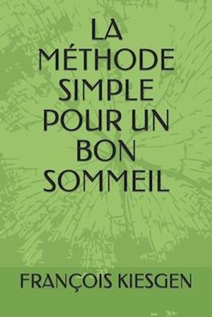 La Méthode Simple Pour Un Bon Sommeil