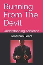 Running From The Devil: Understanding Addiction 