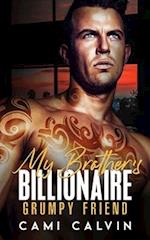 My Brother's Billionaire Grumpy Friend: An Age Gap Boss Surprise Pregnancy Romance 