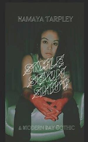 Smile Sewn Shut: A Modern-Day Gothic