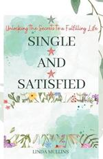 Single and Satisfied: How to be Alone and Happy: Unlocking the Secrets to a Fulfilling Life 