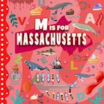 M is for Massachusetts: The Bay State Alphabet Book For Kids | Learn ABC & Discover America States 
