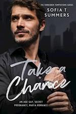 Take A Chance: An Age Gap, Secret Pregnancy, Mafia Romance 