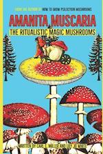 Amanita muscaria: The Ritualistic Magic Mushrooms 