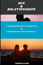 Sex & Relationships : A Comprehensive Approach to Connection and Intimacy 