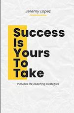 Sucess is Yours to Take 
