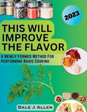 This Will Improve The Flavor: A Newly Formed Method For Performing Basic Cooking
