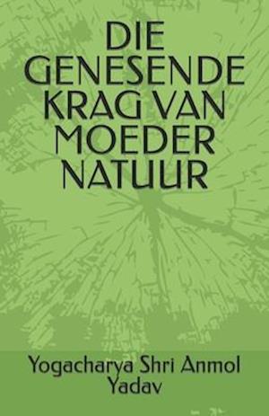 Die Genesende Krag Van Moeder Natuur