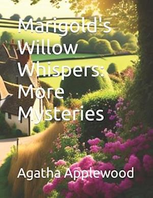 Marigold's Willow Whispers: More Mysteries