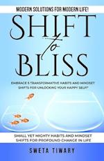 Shift to Bliss: Embrace 5 Transformative Habits and Mindset Shifts for Unlocking Your Happy Self! 