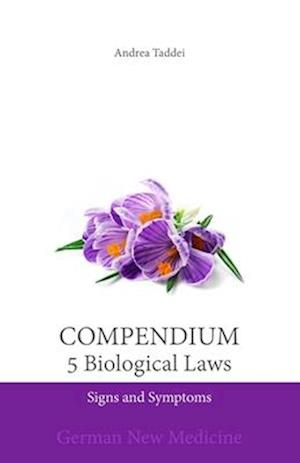 Compendium of the 5 Biological Laws: Signs and Symptoms: German New Medicine