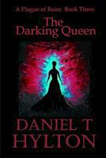 A Plague of Ruin: Book Three: The Darking Queen 