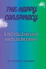 The Happy Conspiracy:: A Novel: Everyone Wants to Be Happy 