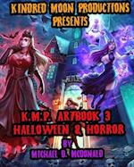 Kindred Moon Productions K.M.P. Halloween and Horror Art Book 3: by Michael D. McDonald 