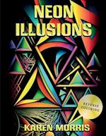 Neon Illusions: A Reverse Coloring Book Designed For You To Create Neon Illusion Art 