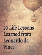 50 Life Lessons Learned from Leonardo da Vinci 