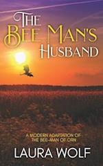 The Bee Man's Husband: A Modern Adaptation of the Bee-Man of Orn 