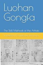 Luohan Gongfa: The Skill Methods of the Arhats 