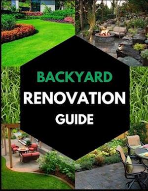 Backyard Renovation Guide