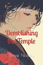 Demolishing the Temple: Three Novels 