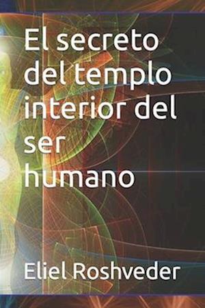 El secreto del templo interior del ser humano