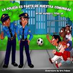 La Policia Es Parte De Nuestra Comunidad