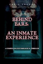 Behind Bars: An Inmate Experience: A Compelling Psychological Thriller 