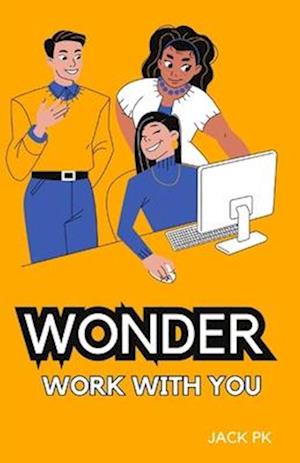 Wonder work with you