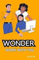 Wonder work with you 