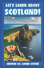 Let's Learn About Scotland!: A history book for children, kids, and young adults 